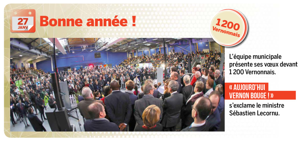 L’équipe municipale présente ses vœux devant 1 200 Vernonnais.  « aujourd’hui Vernon bouge ! »	 s’exclame le ministre Sébastien Lecornu.