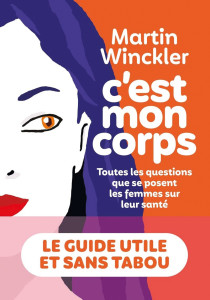 Le Livre du Mois C_est Mon Corps Martin Winckler