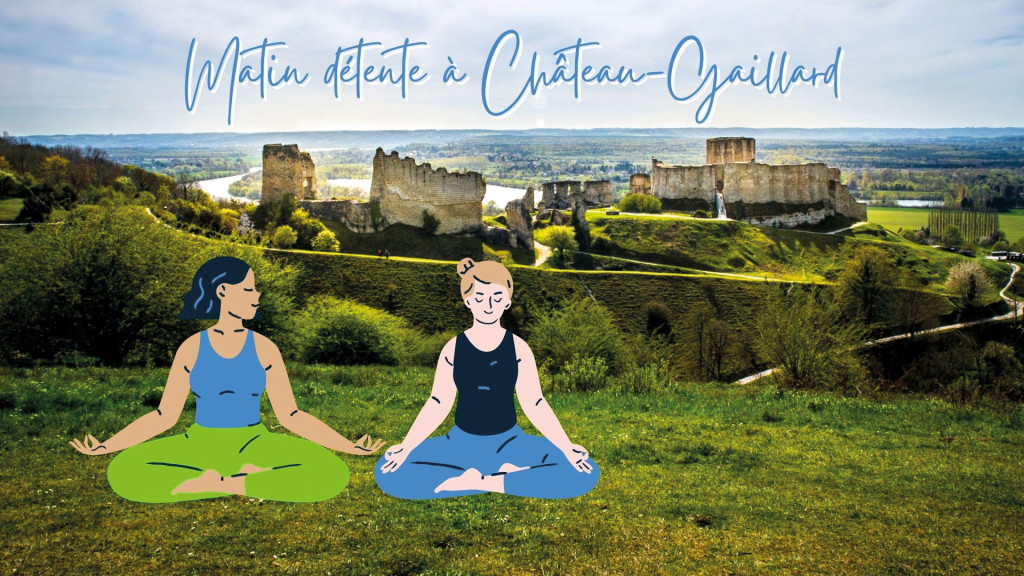 OFfice de Tourisme Nouvelle Normandie Matinée Détente à Chateau Gaillard Les Andelys