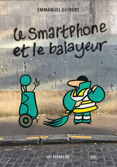 Le Livre du Mois Le Smartphone et le Balayeur Emmanuel Guibert BD