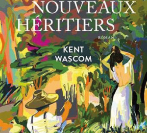 Kent Wascom Les Nouveaux Héritiers