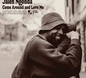 Le Disque du Mois Jalen Ngonda Come Around and Love Me