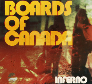 Le Disque du Mois Boards of Canada Inferno